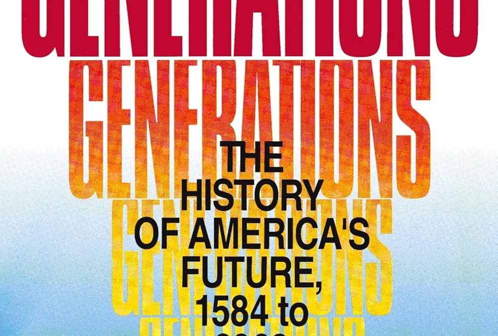 Generations : the history of America’s future, 1584 to 2069 by Neil Howe William Strauss