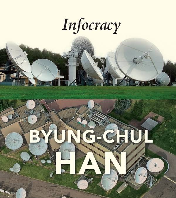 Infocracy : digitilization and the crisis of democracy Byung-Chul Han, Daniel Steuer