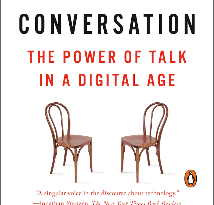 Book Review: Reclaiming Conversation: The Power of Talk in a Digital Age by Sherry Turkle