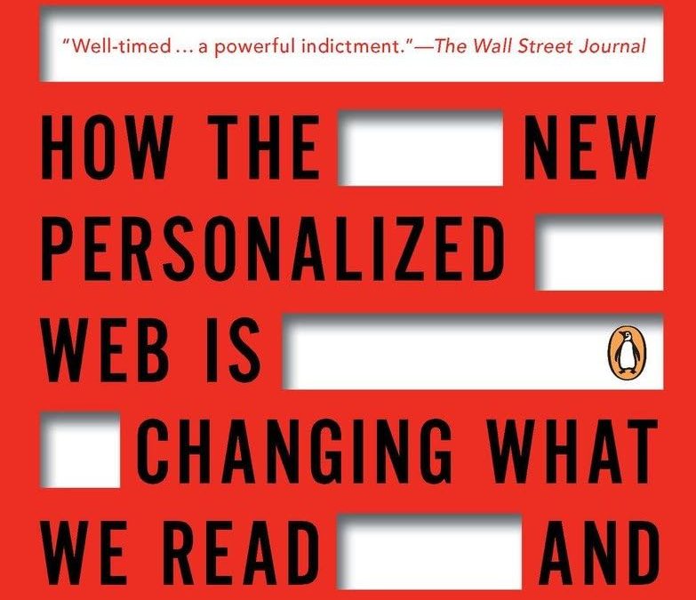The Filter Bubble: How the New Personalized Web Is Changing What We Read and How We ThinkThe Filter Bubble by Eli Pariser